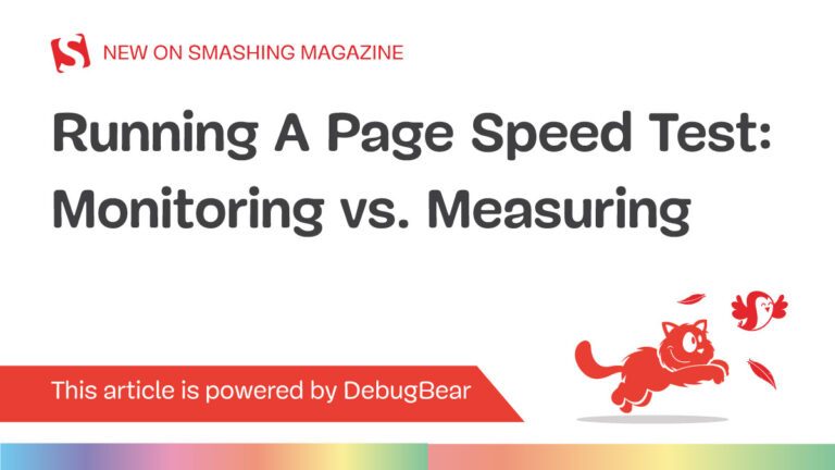 Running A Page Speed Test: Monitoring vs. Measuring — Smashing Magazine