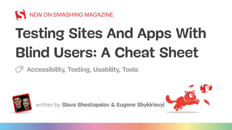 Testing Sites And Apps With Blind Users: A Cheat Sheet — Smashing Magazine